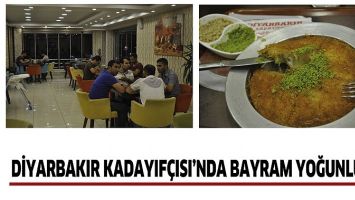 DİYARBAKIR KADAYIF&Ccedil;ISI&rsquo;NDA BAYRAM YOĞUNLUĞU