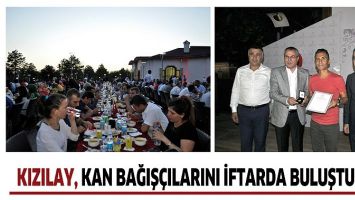 KIZILAY, KAN BAĞIŞ&Ccedil;ILARINI İFTARDA BULUŞTURDU