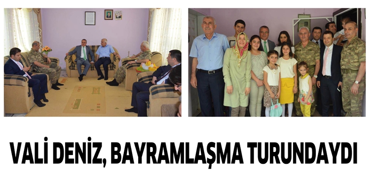 VALİ DENİZ, BAYRAMLAŞMA TURUNDAYDI
