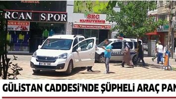 G&Uuml;LİSTAN CADDESİ&rsquo;NDE Ş&Uuml;PHELİ ARA&Ccedil; PANİĞİ!