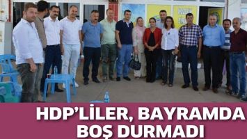 HDP&rsquo;LİLER, BAYRAMDA BOŞ DURMADI