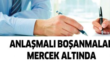 ANLAŞMALI BOŞANMALAR MERCEK ALTINDA