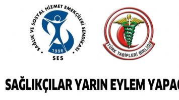 SAĞLIK&Ccedil;ILAR BUG&Uuml;N EYLEM YAPACAK
