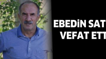 EBEDİN SATICI VEFAT ETTİ