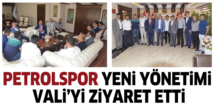 PETROLSPOR YENİ Y&Ouml;NETİMİ VALİ&rsquo;Yİ ZİYARET ETTİ
