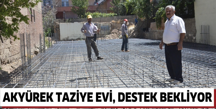 AKY&Uuml;REK TAZİYE EVİ, DESTEK BEKLİYOR