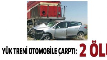 Y&Uuml;K TRENİ OTOMOBİLE &Ccedil;ARPTI: 2 &Ouml;L&Uuml;