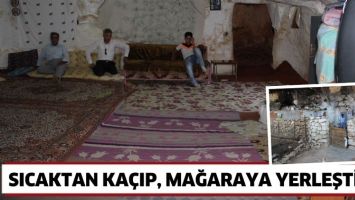 SICAKTAN KA&Ccedil;IP, MAĞARAYA YERLEŞTİLER