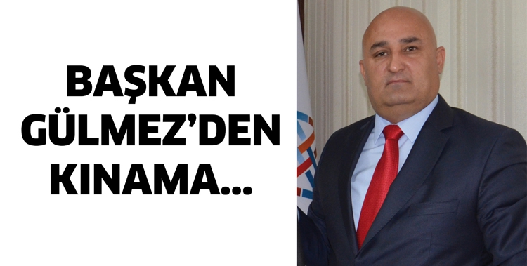 BAŞKAN G&Uuml;LMEZ&rsquo;DEN KINAMA...