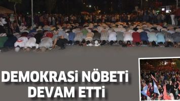 DEMOKRASİ N&Ouml;BETİ DEVAM ETTİ