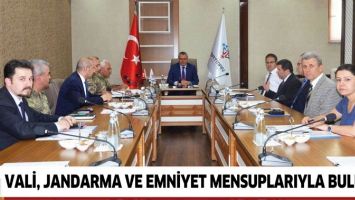 VALİ, JANDARMA VE EMNİYET MENSUPLARIYLA BULUŞTU