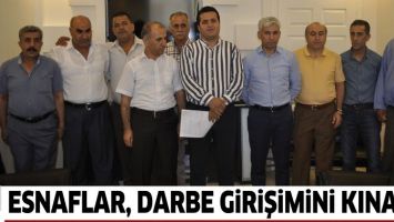 ESNAFLAR, DARBE GİRİŞİMİNİ KINADI