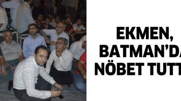 EKMEN, BATMAN&rsquo;DA N&Ouml;BET TUTTU