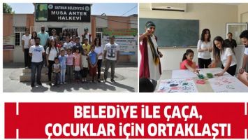 BELEDİYE İLE &Ccedil;A&Ccedil;A, &Ccedil;OCUKLAR İ&Ccedil;İN ORTAKLAŞTI
