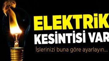 ELEKTRİK KESİNTİSİ UYGULANACAK