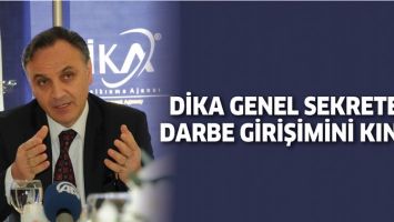 DİKA GENEL SEKRETERİ, DARBE GİRİŞİMİNİ KINADI