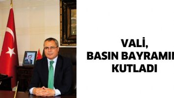 VALİ, BASIN BAYRAMINI KUTLADI
