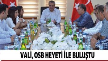 VALİ, OSB HEYETİ İLE BULUŞTU