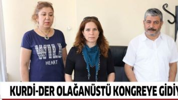 KURDİ-DER OLAĞAN&Uuml;ST&Uuml; KONGREYE GİDİYOR