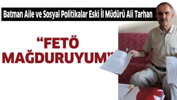 ESKİ İL M&Uuml;D&Uuml;R&Uuml; &ldquo;FET&Ouml; MAĞDURUYUM&rdquo;