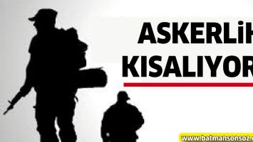 ASKERLİK KISALIYOR..