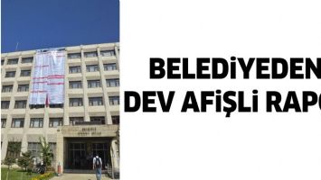 BELEDİYEDEN DEV AFİŞLİ RAPOR