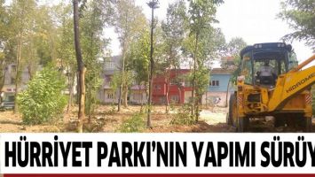 H&Uuml;RRİYET PARKI&rsquo;NIN YAPIMI S&Uuml;R&Uuml;YOR