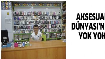 AKSESUAR D&Uuml;NYASI&rsquo;NDA YOK YOK