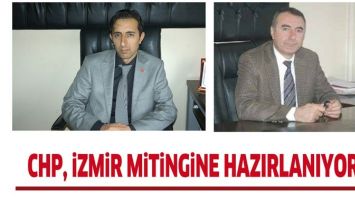 CHP, İZMİR MİTİNGİNE HAZIRLANIYOR