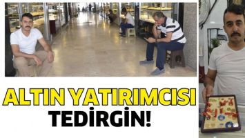 ALTIN YATIRIMCISI TEDİRGİN!