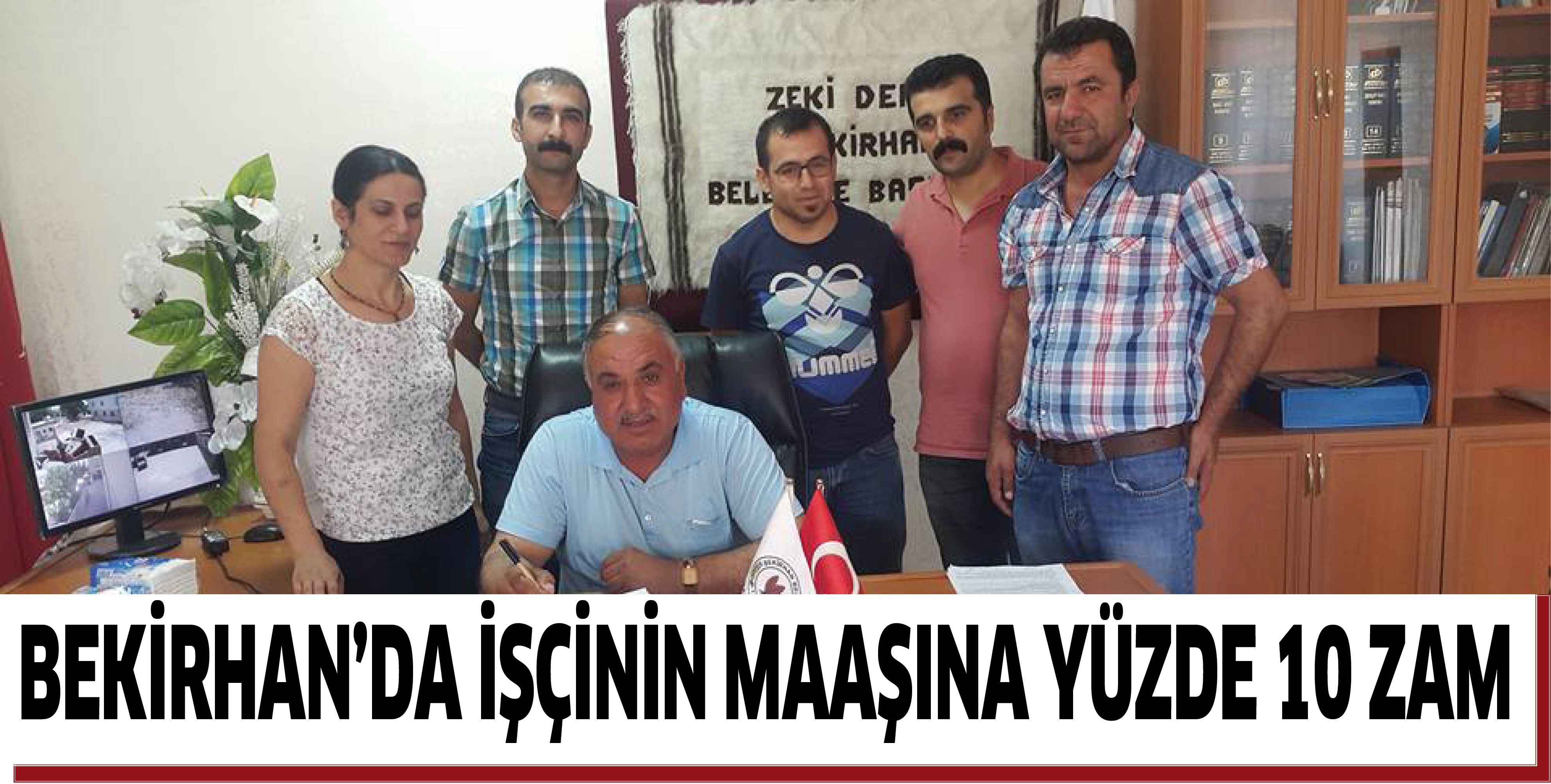 BEKİRHAN&rsquo;DA İŞ&Ccedil;İNİN MAAŞINA Y&Uuml;ZDE 10 ZAM