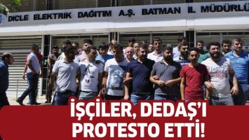 İŞ&Ccedil;İLER, DEDAŞ&rsquo;I PROTESTO ETTİ!