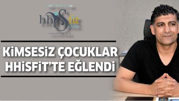 KİMSESİZ &Ccedil;OCUKLAR HHİSFİT&rsquo;TE EĞLENDİ