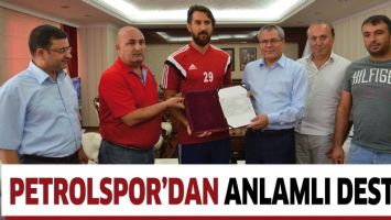 PETROLSPOR&rsquo;DAN ANLAMLI DESTEK
