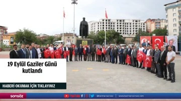 19 Eyl&uuml;l Gaziler G&uuml;n&uuml; kutlandı