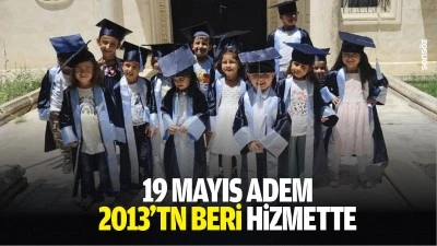 19 Mayıs ADEM, 2013&rsquo;tn beri hizmette