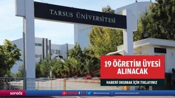 19 &ouml;ğretim &uuml;yesi alınacak