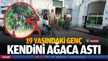 19 yaşındaki gen&ccedil; kendini ağaca astı