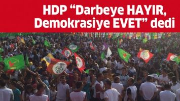 HDP'DEN &ldquo;DARBEYE HAYIR, DEMOKRASİYE EVET&rdquo; M&Iacute;T&Iacute;NG&Iacute;