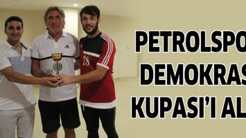 PETROLSPOR DEMOKRASİ KUPASI&rsquo;I ALDI