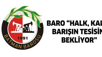 BARO &ldquo;HALK, KALICI BARIŞIN TESİSİNİ BEKLİYOR&rdquo;
