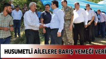 HUSUMETLİ AİLELERE BARIŞ YEMEĞİ VERİLDİ