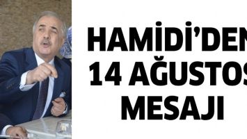 HAMİDİ&rsquo;DEN 14 AĞUSTOS MESAJI