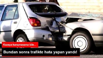 Trafikte Hata Yapan Yandı