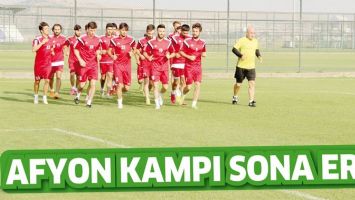 AFYON KAMPI SONA ERDİ
