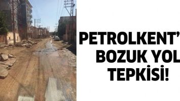 PETROLKENT&rsquo;TE BOZUK YOL TEPKİSİ!
