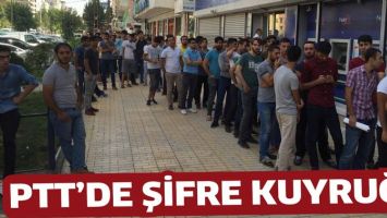 PTT&rsquo;DE ŞİFRE KUYRUĞU