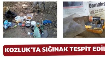 KOZLUK&rsquo;TA SIĞINAK TESPİT EDİLDİ!