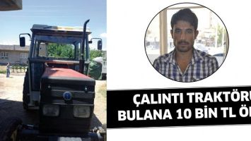 &Ccedil;ALINTI TRAKT&Ouml;R&Uuml; BULANA 10 BİN TL &Ouml;D&Uuml;L