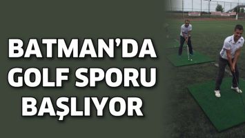 BATMAN&rsquo;DA GOLF SPORU BAŞLIYOR